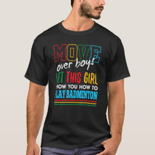 Let This Girl Show You How To Play Badminton Funny T-Shirt