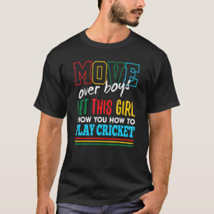 Let This Girl Show You How To Play Cricket Funny C T-Shirt