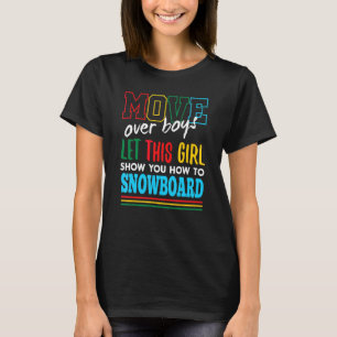 Let This Girl Show You How To Snowboard Funny Snow T-Shirt