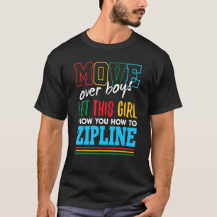 Let This Girl Show You How To Zipline Funny Ziplin T-Shirt