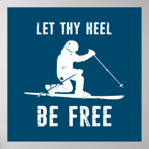 Let Thy Heel Be Free Telemark Skiing Poster