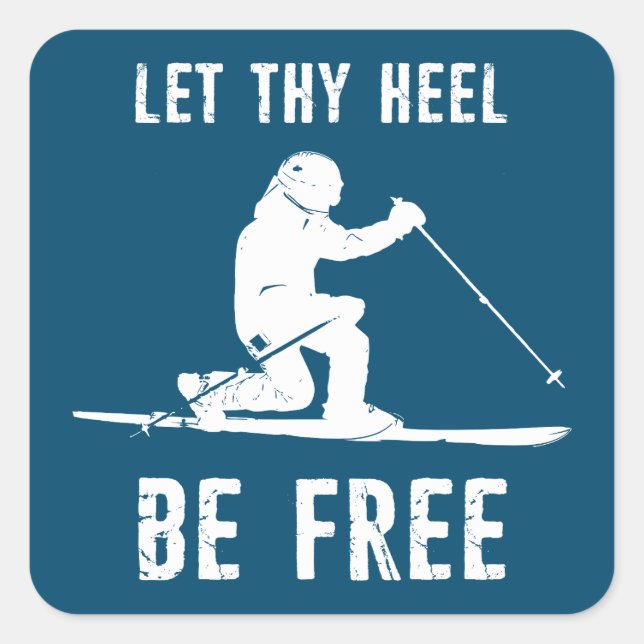 Let Thy Heel Be Free Telemark Skiing Square Sticker (Front)