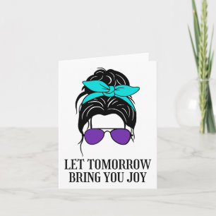 Let Tomorrow Bring You Joy Suicide Prevention Awar Card