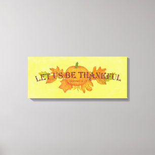 Let Us Be Thankful Wrapped Canvas Print
