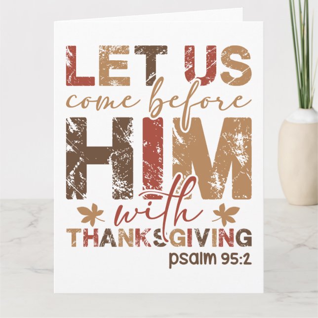 Let Us Come Before Him with Thanksgiving  Card (Front)