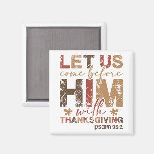 Let Us Come Before Him with Thanksgiving Magnet