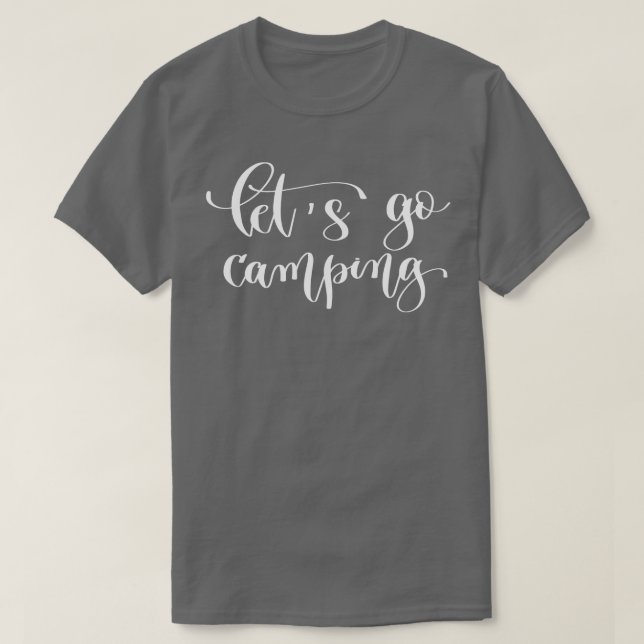 Let Us Go Camping 1 T-Shirt (Design Front)