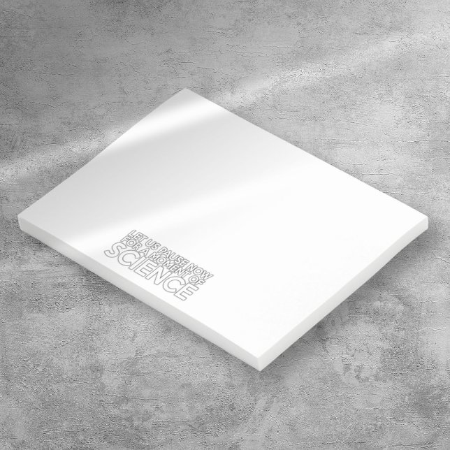 LET US PAUSE NOW FOR A MOMENT OF SCIENCE POST-IT NOTES (LET US PAUSE NOW FOR A MOMENT OF SCIENCE POST-IT NOTES)