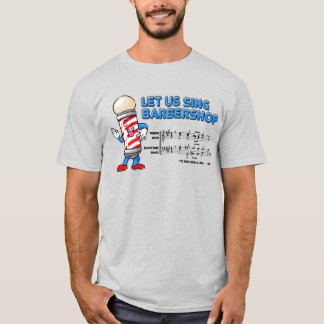 Let Us Sing Barbershop T-Shirt