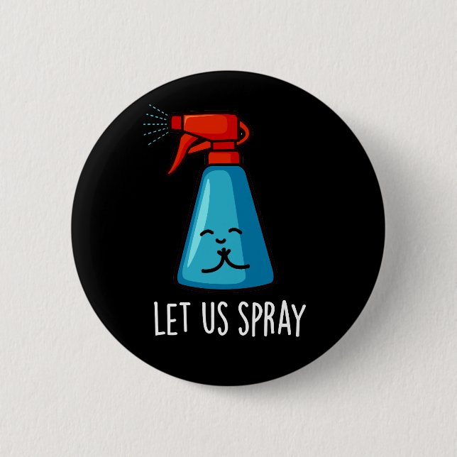 Let Us Spray Funny Praying Bottle Pun Dark BG 2 Inch Round Button (Front)