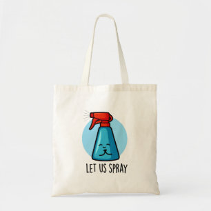 Let Us Spray Funny Praying Bottle Pun  Tote Bag