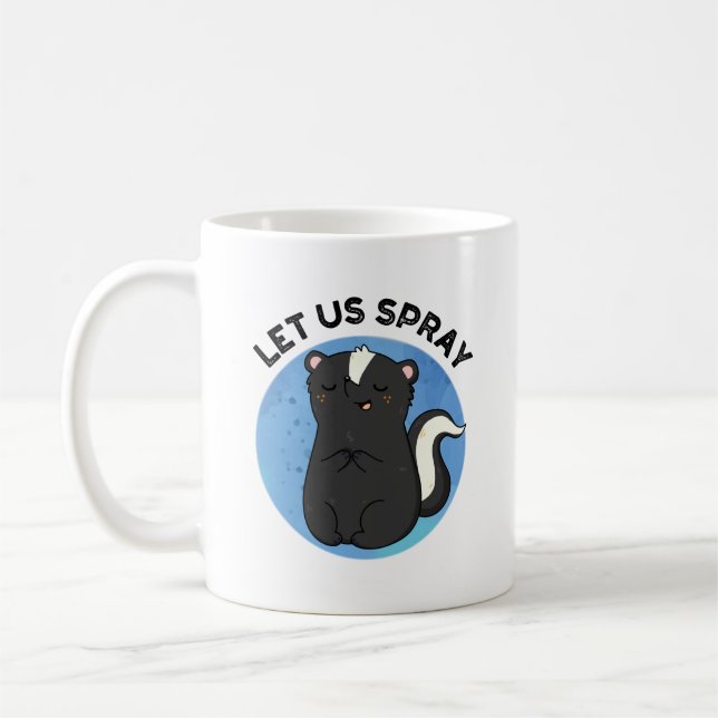 Let Us Spray Funny Skunk Pun  Coffee Mug (Left)