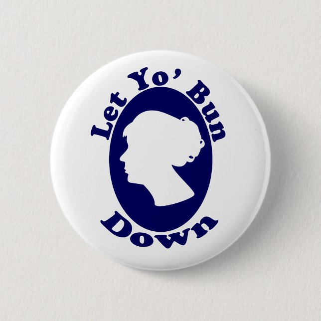 Let Your Bun Down 2 Inch Round Button (Front)