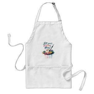 "Let Your Colours Flow" Inspirational Artistic Standard Apron