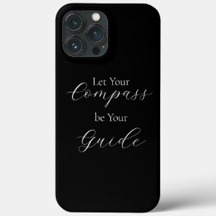 'Let Your Compass Be Your Guide' Phrase White iPhone 13 Pro Max Case
