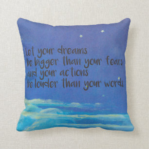 Let Your Dreams be Bigger than Your Fears Throw Pillow