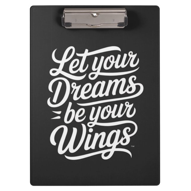 Let your Dreams be your Wings Clipboard (Front)