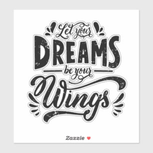 Let Your Dreams Be Your Wings Inspirational 