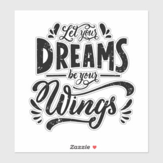 Let Your Dreams Be Your Wings Inspirational 