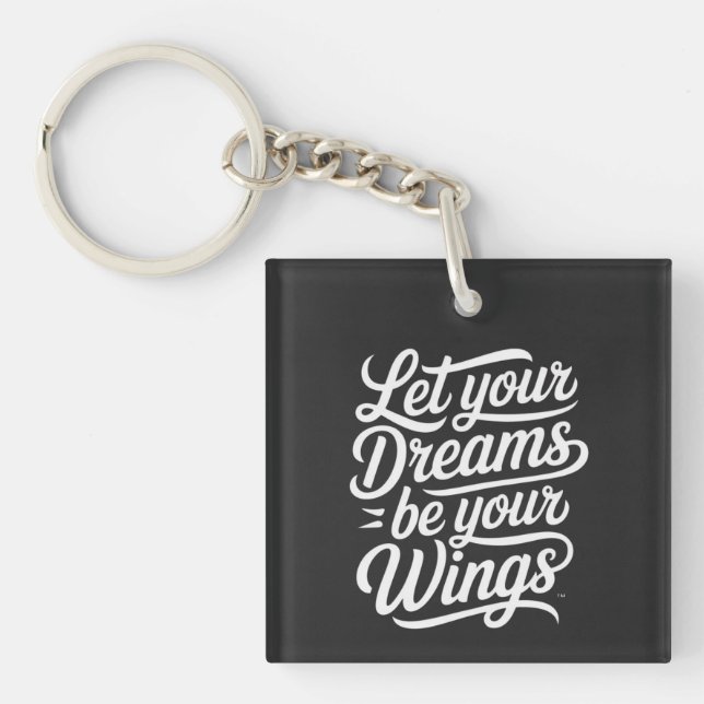Let your Dreams be your Wings Keychain (Front)
