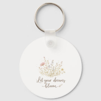 Let Your Dreams Bloom | Soft Floral Motivation Art Keychain