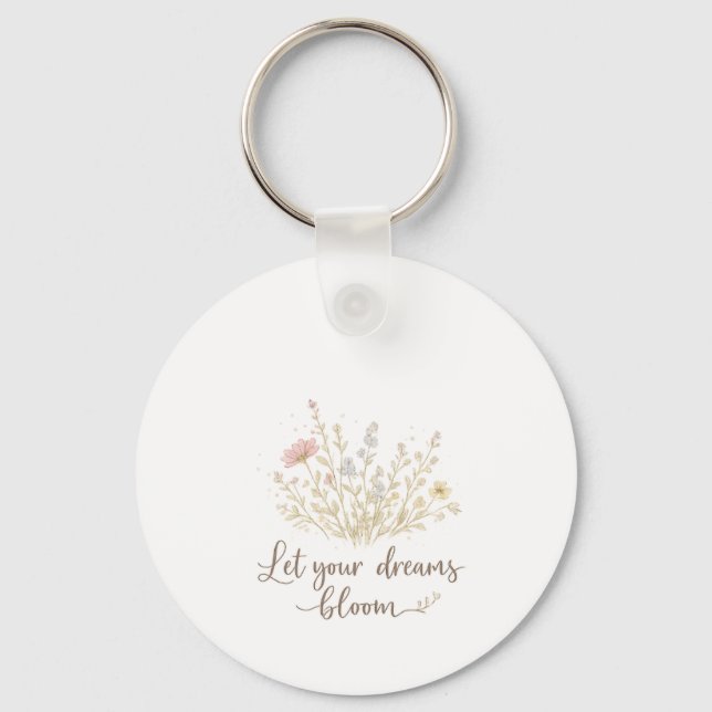 Let Your Dreams Bloom | Soft Floral Motivation Art Keychain (Front)