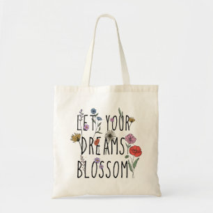  Let Your Dreams Blossom Quote with Flower   Tote Bag