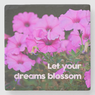 Let Your Dreams Blossom Stone Coaster