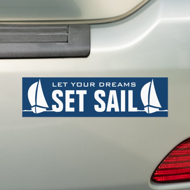 Let your dreams set sail nautical bumper sticker (On Car)