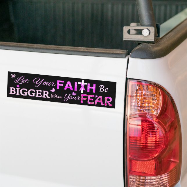 Let Your FAITH Be BIGGER Bumper Sticker (On Truck)