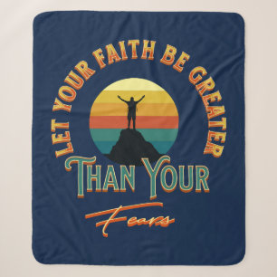 Let Your Faith Be Greater Than Your Fears Sherpa Blanket