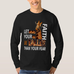 Let Your Faith Be Taller Than Your Fear Giraffe Ch T-Shirt
