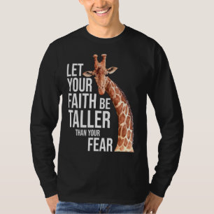 Let Your Faith Be Taller Than Your Fear Giraffes T-Shirt