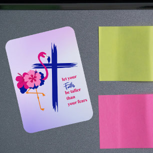 Let your faith be taller than your fears Quote Magnet