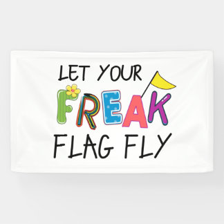 Let your Freak Flag Fly! Banner