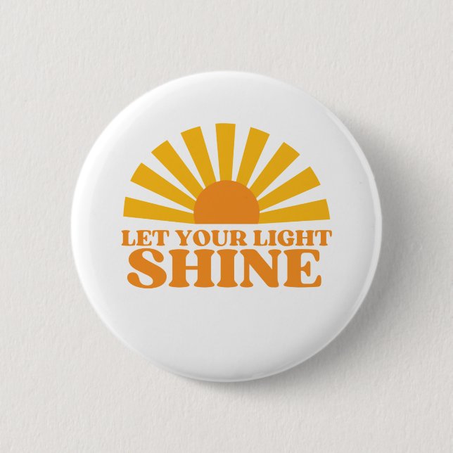 Let Your Light Shine 2 Inch Round Button (Front)