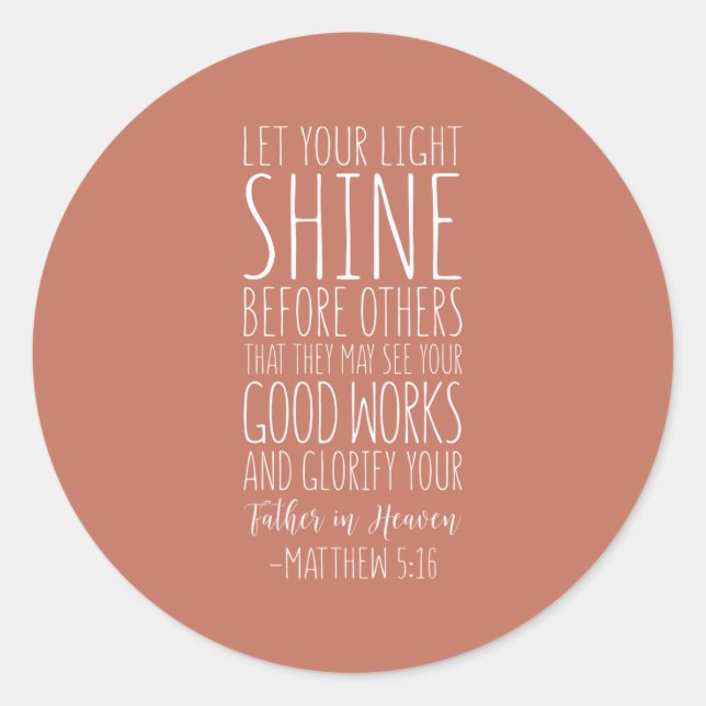 Let Your Light Shine Before Others, Matthew 5:16 Classic Round Sticker (Front)