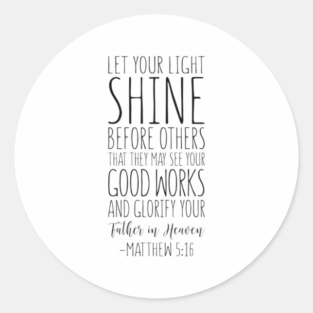Let Your Light Shine Before Others, Matthew 5:16 Classic Round Sticker (Front)