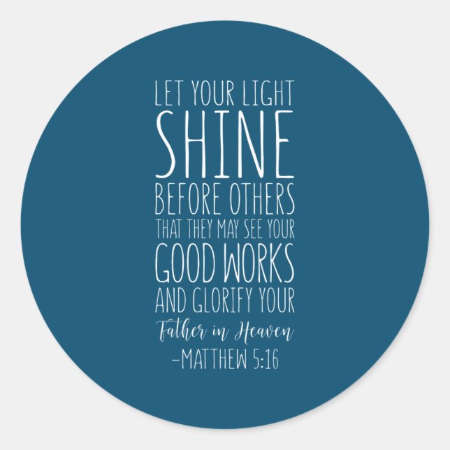 Let Your Light Shine Before Others, Matthew 5:16 Classic Round Sticker (Front)