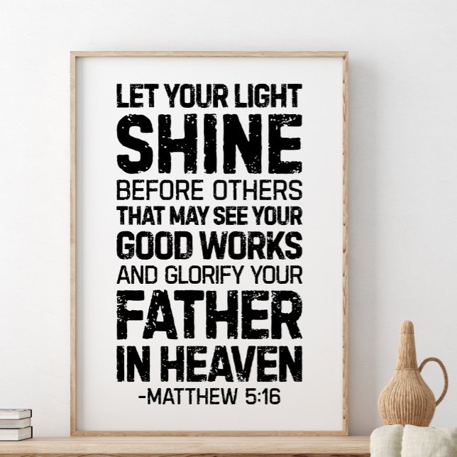 Let Your Light Shine Before Others, Matthew 5:16 Poster (Creator Uploaded)