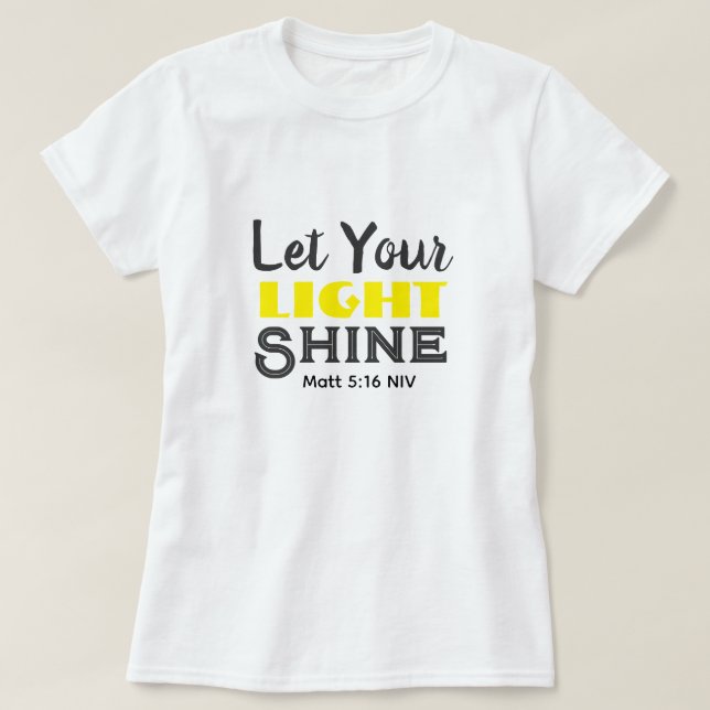Let Your Light Shine Bible Verse Yellow Cute  T-Shirt (Design Front)