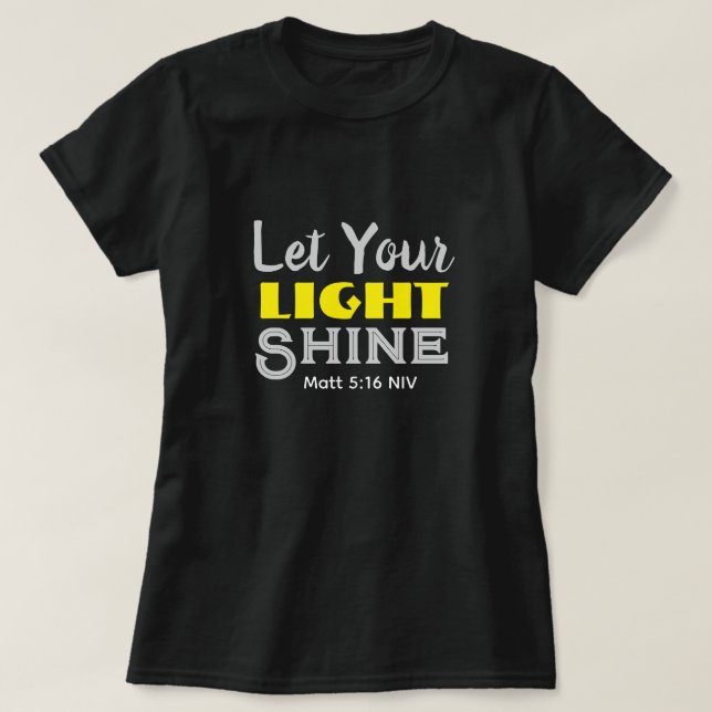 Let Your Light Shine Bible Verse Yellow Cute  T-Shirt (Design Front)
