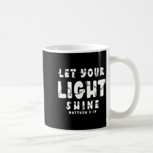 Let Your Light Shine - Christmas Light  Coffee Mug