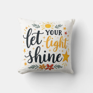 Let Your Light Shine   Colourful Faith-Based  Throw Pillow