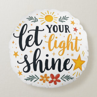 Let Your Light Shine - Inspirational Bible Verse Round Pillow