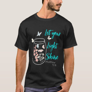 Let Your Light Shine Jar Flowers Butterfly T-Shirt