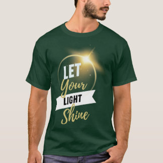 Let Your Light Shine Matthew 516 Bible Verse Chris T-Shirt