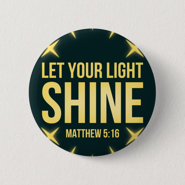 Let Your Light Shine Matthew 5:16 2 Inch Round Button (Front)