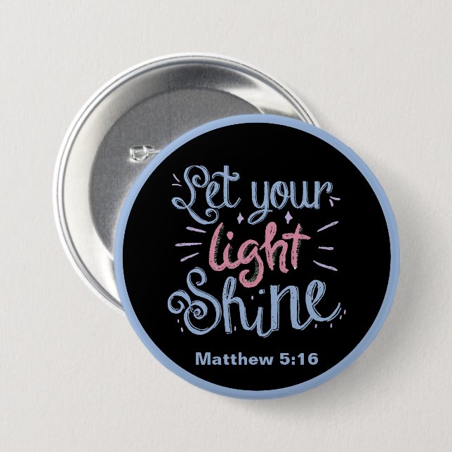 Let Your Light Shine-Matthew 5 16 3 Inch Round Button (Front & Back)