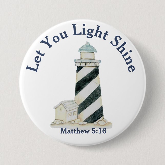 Let Your Light Shine Matthew 5:16 3 Inch Round Button (Front)